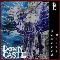 Down Caste : Severed Binds of Mortality